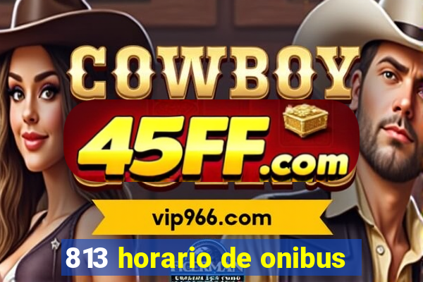 813 horario de onibus